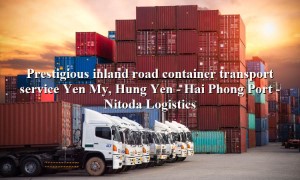 Container shipping service from Yen My, Hung Yen to Hai Phong Port