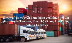 Dịch vụ vận tải từ Tân Sơn, Phú Thọ - Cảng Hải Phòng