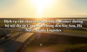 Dịch vụ vận tải từ Cảng Hải Phòng - Sóc Sơn, Hà Nội