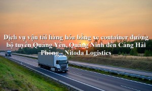 Dịch vụ vận tải từ Quảng Yên, Quảng Ninh - Cảng Hải Phòng