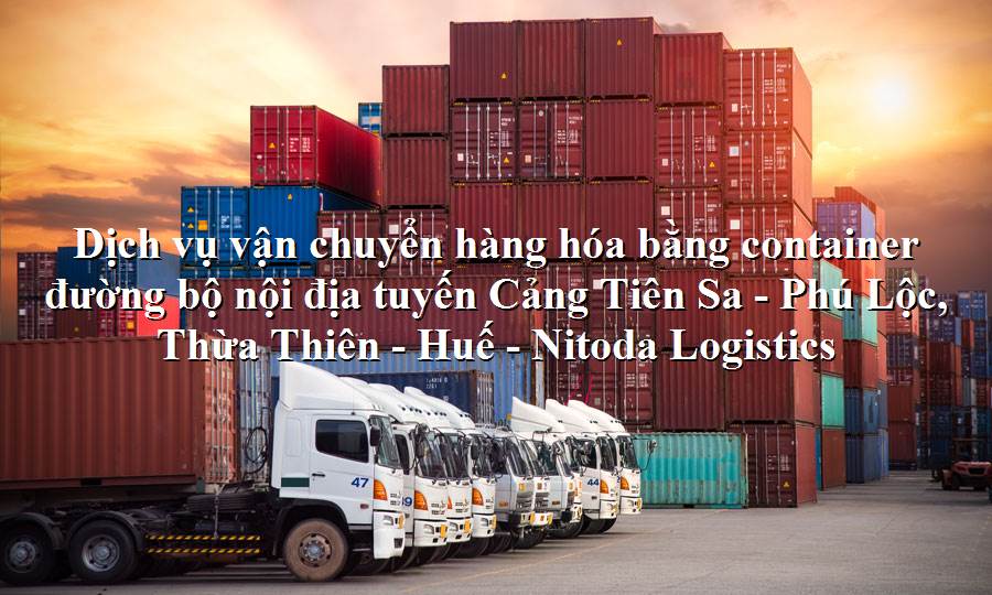 Dịch vụ vận tải từ Cảng Tiên Sa - Phú Lộc, Thừa Thiên - Huế