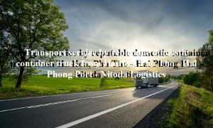Prestigious transport service from Ha Hoa, Phu Tho to Hai Phong Port