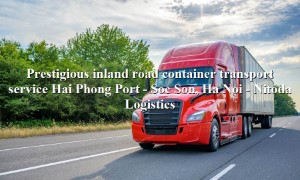 Prestigious shipping service from Hai Phong Port to Soc Son, Ha Noi