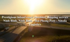 Prestigious freight service from Ninh Binh, Ninh Binh to Hai Phong Port