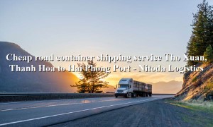 Cheap domestic shipping service from Tho Xuan, Thanh Hoa - Hai Phong Port