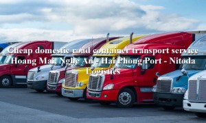 Prestigious container transport service from Hoang Mai, Nghe An to Hai Phong Port
