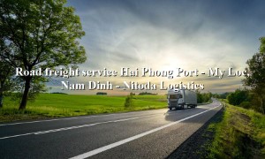 Cheap domestic freight service from Hai Phong Port - My Loc, Nam Dinh