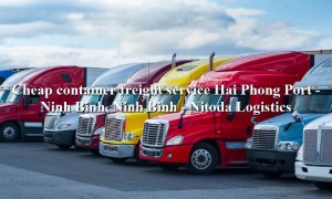 Road container transport service from Hai Phong Port - Ninh Binh, Ninh Binh