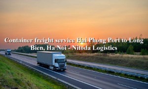 Domestic container shipping service from Hai Phong Port to Long Bien, Ha Noi