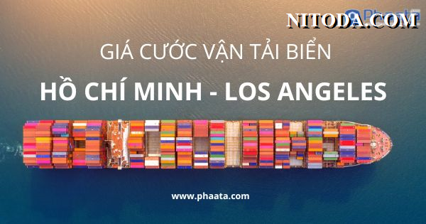 Bảng giá cước vận tải biển quốc tế từ HCM đi Los Angeles